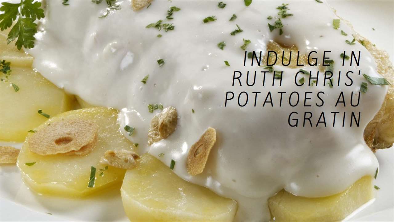 Ruth Chris Potatoes Au Gratin Recipe